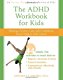 The ADHD Workbook for Ki...